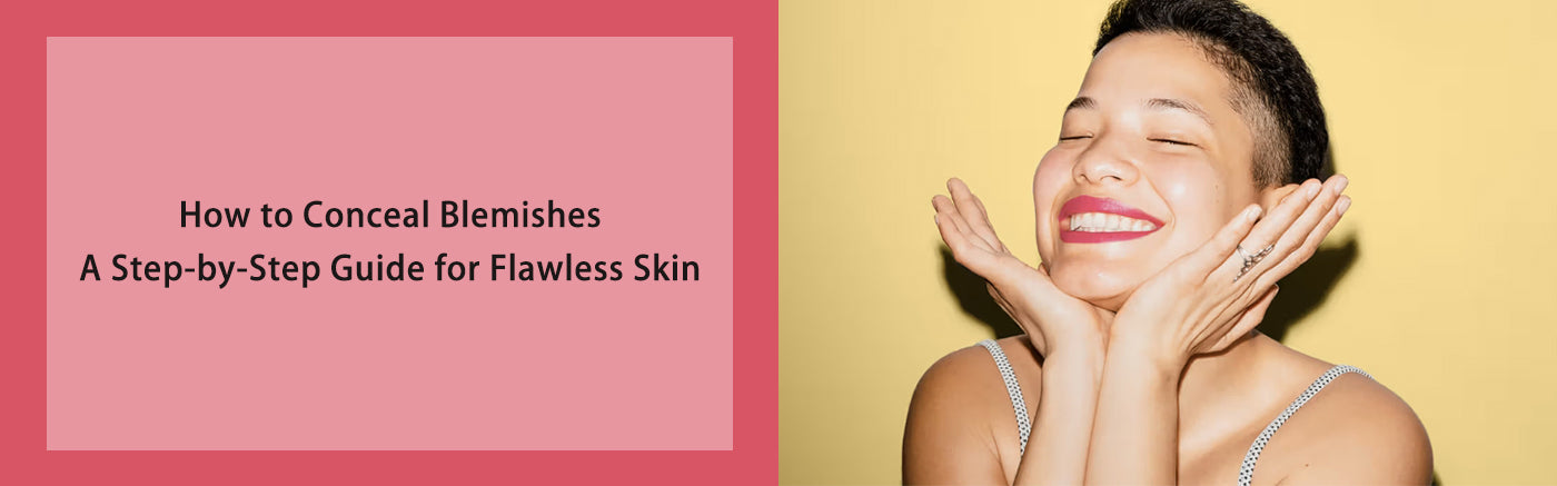 How to Conceal Blemishes: A Step-by-Step Guide for Flawless Skin