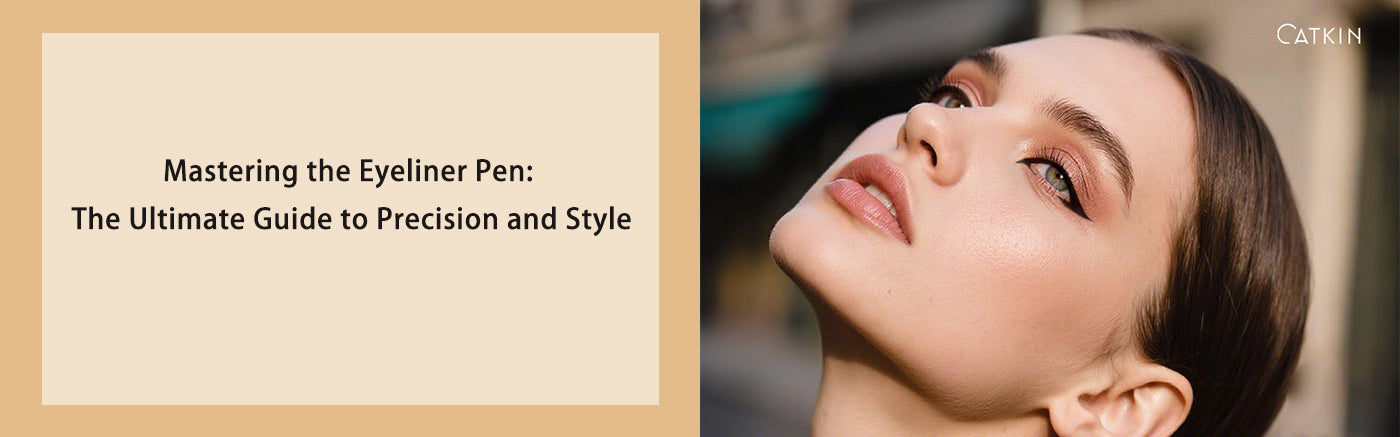 Mastering the Eyeliner Pen: The Ultimate Guide to Precision and Style