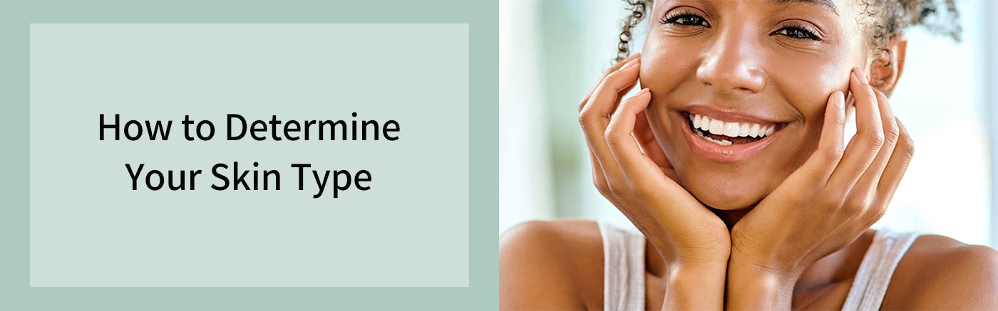 How to Determine Your Skin Type